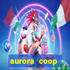 aurora coop trabalhe conosco